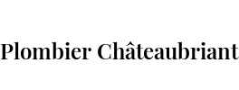 Plombier Châteaubriant